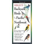 Sibley’s Backyard Birds of the Pacific Northwest Guide