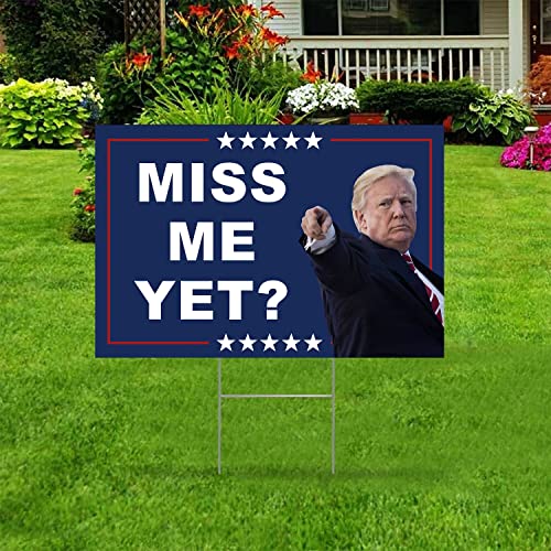 Trump 2024 Yard Sign: Miss Me Yet?