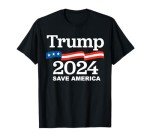 Trump 2024 Save America Trump 2024 T-Shirt