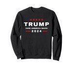 Trump 2024: Take America Back Sweatshirt - The Return