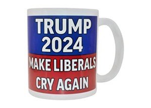 Trump 2024 Mug: Make Liberals Cry Again