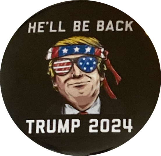 I'll Be Back Trump 2024 Campaign Buttons - 8-pack