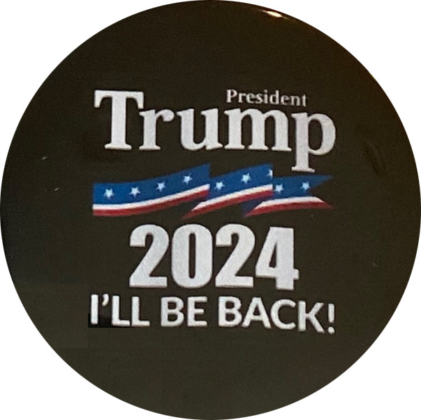 I'll Be Back Trump 2024 Campaign Buttons - 8-pack
