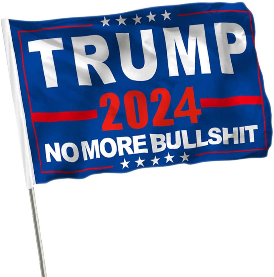 Trump 2024 Flag: No More Bullshit, Keep America Great