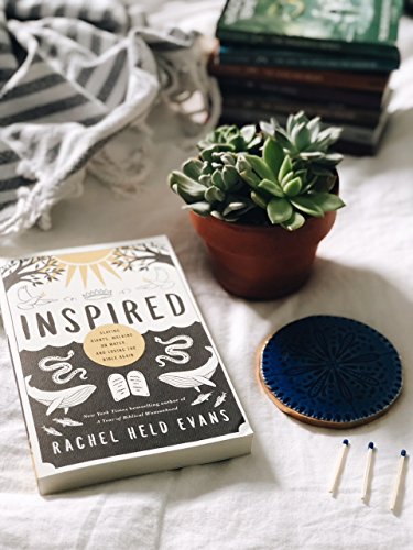 Inspired: Slaying Giants, Walking on Water, and Loving the Bible Again