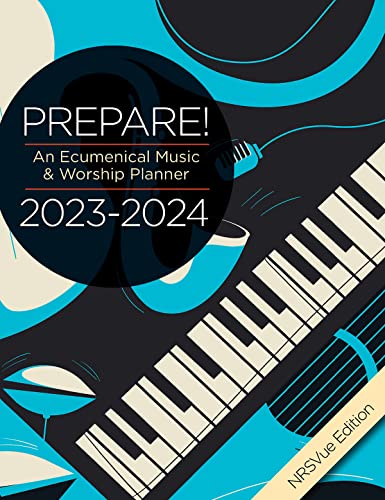 Prepare! 2023-2024 NRSVue Edition: An Ecumenical Music & Worship Planner