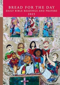 Bread for the Day: Daily Bible Readings and Prayers