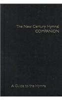 The New Century Hymnal Companion: A Guide to the Hymns