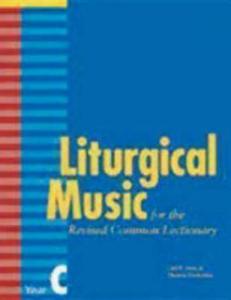 Liturgical Music for the Revised Common Lectionary, Year C: 2nd Edition