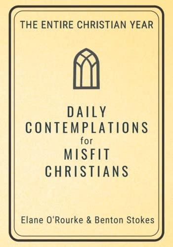 Daily Contemplations for Misfit Christians: The Entire Christian Year