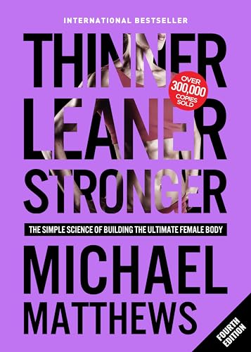 Thinner Leaner Stronger: Ultimate Female Body Guide