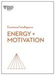 Energy + Motivation (HBR Emotional Intelligence Series) 9781647824365