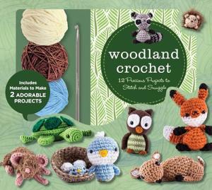 Woodland Crochet Kit: 12 Precious Projects to Stitch and Snuggle