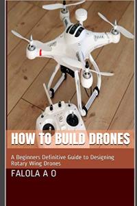 Beginner's Guide to Designing Rotary Wing Drones