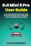 DJI Mini 5 Pro User Guide for Everyone
