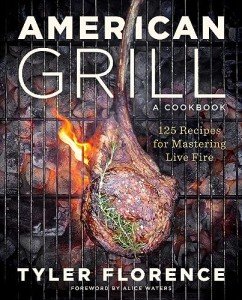 Mastering Live Fire: 125 American Grill Recipes
