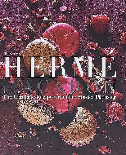 Master Pâtissier Pierre Hermé's Ultimate Macaron Recipes