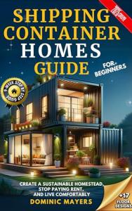 Beginner's Guide to Sustainable Shipping Container Homes