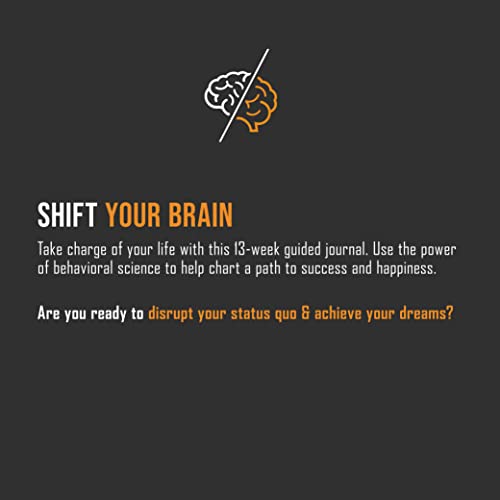 The Brain/Shift Journal - Scientifically Proven Guided Journal for Goal Setting and Achieving: A 13-Week Undated Planner, Organizer, and Notebook for Personal Productivity