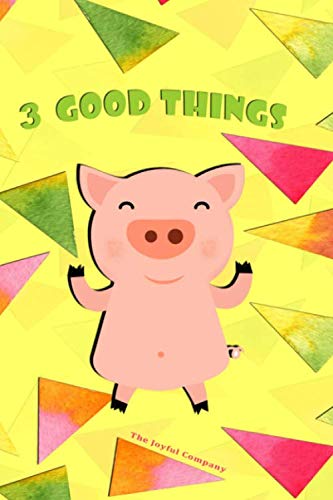 3 Good Things: Happy as a Pig, a simple open dated journal that allows you to write down 3 Good Things that happen during your day, giving you more positive outlook on your everyday life.