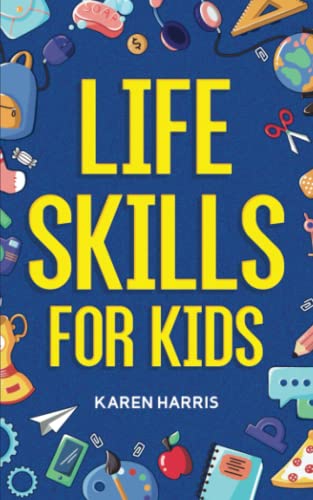Life Skills for Kids: Mastering The Basics