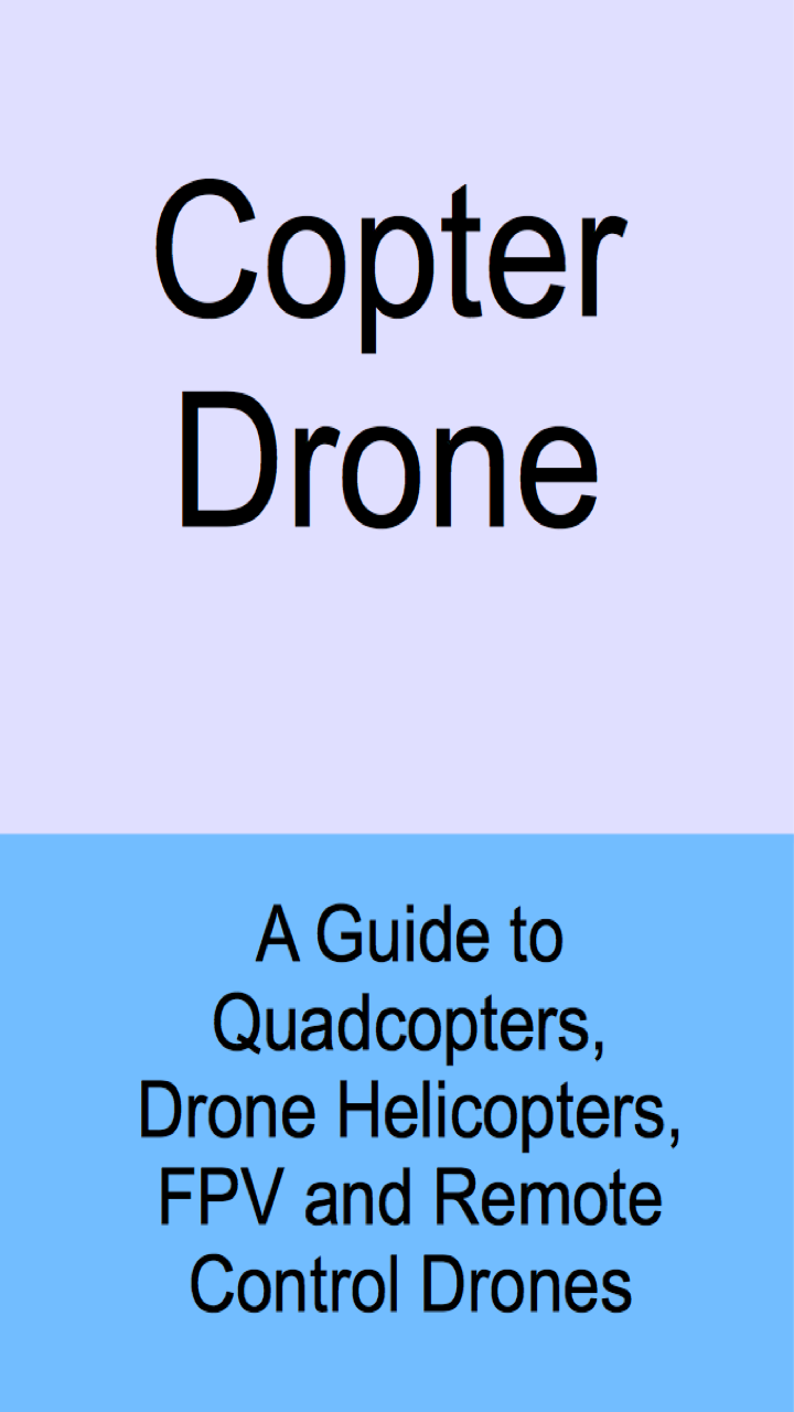Ultimate Guide: Quadcopters, Drone Helicopters, FPV & Remote Control