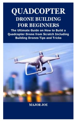 Ultimate Guide: Build Quadcopter Drone from Scratch