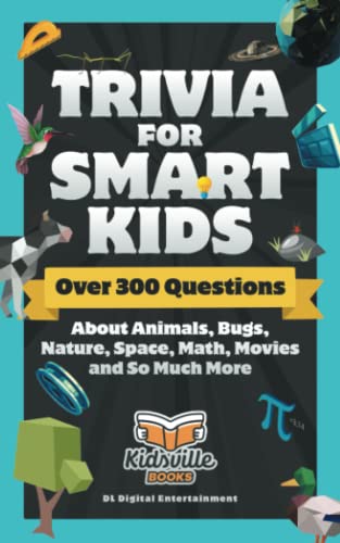 Smart Kids Trivia: 300+ Questions on Animals, Nature, Math