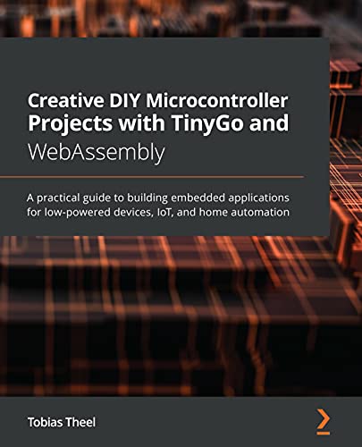DIY Microcontroller Projects with TinyGo and WebAssembly