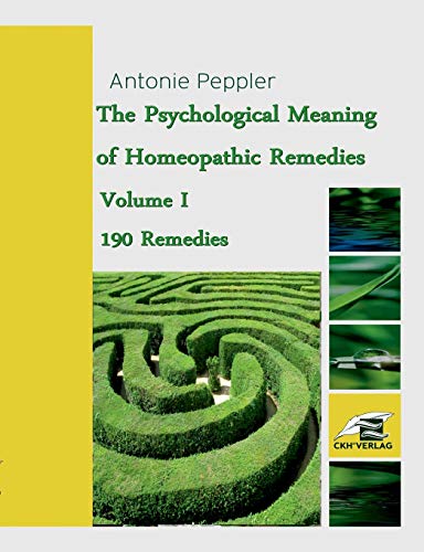 Psychological Insights into Homeopathic Remedies, Volume I