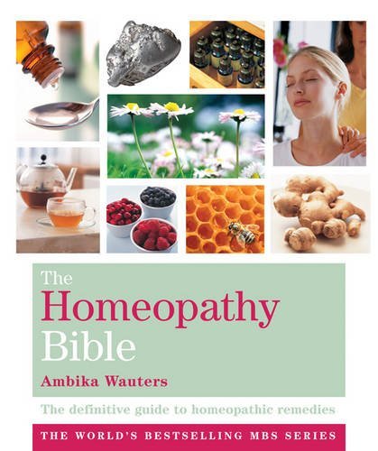 Homeopathy Bible: Essential Guide to Remedies