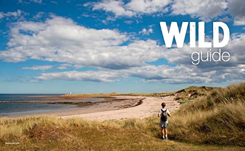 Wild Guide North East England: Hidden Adventures in Northumberland, the Yorkshire Moors, Wolds and North Pennines