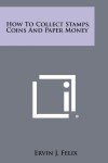 Collecting Stamps, Coins, and Paper Money Guide