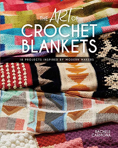Modern Makers: 18 Crochet Blanket Projects for Indoors & Outdoors