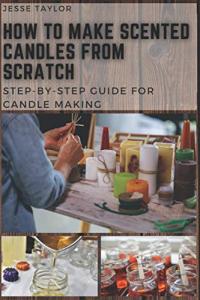 Step-by-step Guide for Making Scented Candles at Home