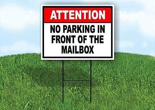 Single Sided Sign ATTENTION NO PARKING IN FRONT OF THE MAILBOX Yard Sign ROAD SIGN with Stand
