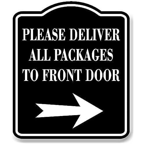 Delivery Sign, Joyfulmap Please Deliver All Packages to Front Door Right Delivery Sign, Aluminum BLACK Sign for Delivery Driver, Indoor Outdoor Signs for Home, Office, Work, 8.5"x10"