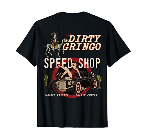 The Dirty Gringo Speed Shop Rat Rod Sexy Pin Up on Hot Rod T-Shirt