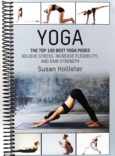 Top 100 Yoga Poses: Relieve Stress, Increase Flexibility