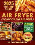 Ultimate Air Fryer Cookbook: 2000+ Easy Recipes