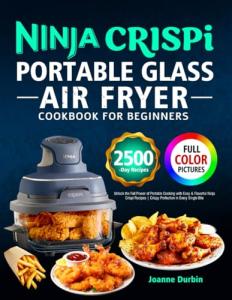 Ninja Crispi Portable Air Fryer Cookbook for Beginners