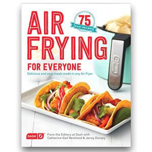 Dash Air Fryer Cookbook: 70+ Easy Recipes