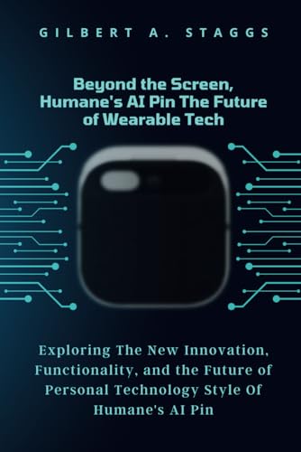 Humane's AI Pin: Beyond Screen, Exploring Wearable Tech