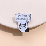 Llegue Tarde Porque No Queria Venir Enamel Pins Custom Brooches Lapel Badges Cartoon Animal Jewelry Gift for Kids Friends