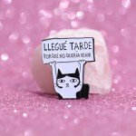 Llegue Tarde Porque No Queria Venir Enamel Pins Custom Brooches Lapel Badges Cartoon Animal Jewelry Gift for Kids Friends