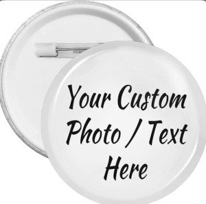Custom pin buttons | personalized pins | Can Make Any Button