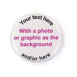 Buttonsmith Custom Personalized 2.25" Button - Union Printed and Union Made in the USA