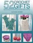 52 Fun Crochet Projects for Year-Round Gifting