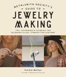 Jewelry Making Guide: Tips, Techniques, and Tutorials