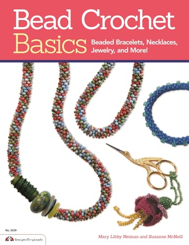 Bead Crochet Basics: Beaded Bracelets, Necklaces, Jewelry, and More! (Design Originals)